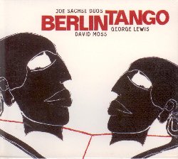 SACHSE JOE / MOSS DAVID / LEWIS GEORGE :  BERLIN TANGO  (JAZZWERKSTATT)

