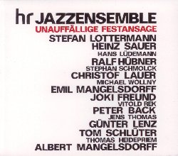 HR JAZZENSEMBLE :  UNAUFFALLIGE FESTANSAGE  (JAZZWERKSTATT)

