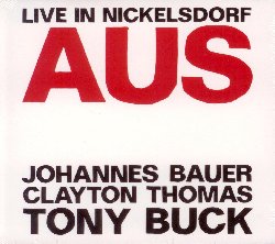 BAUER JOHANNES / THOMAS CLAYTON / BUCK TONY :  LIVE IN NICKELSDORF AUS  (JAZZWERKSTATT)


