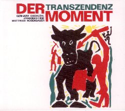 DER MOMENT :  TRANSZENDENZ  (JAZZWERKSTATT)

