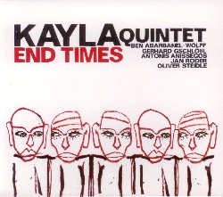 KAYLA QUINTET :  END TIMES  (JAZZWERKSTATT)

