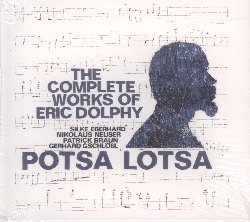 EBERHARD SILKE / POTSA LOTSA :  THE COMPLETE WORKS OF ERIC DOLPHY  (JAZZWERKSTATT)

