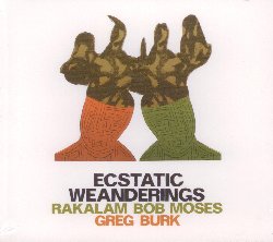 MOSES RAKALAM BOB / BURK GREG :  ECSTATIC WEANDERINGS  (JAZZWERKSTATT)

