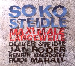 SOKO STEIDLE :  MAXIMALE LANGEWEILE  (JAZZWERKSTATT)

