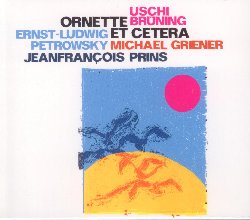 BRUNING USCHI / GRIENER MICHAEL / PRINS JEANFRANCOIS :  ORNETTE ET CETERA  (JAZZWERKSTATT)

