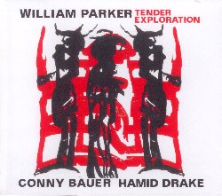 PARKER WILLIAM / BAUER CONNY / DRAKE HAMID :  TENDER EXPLORATION  (JAZZWERKSTATT)


