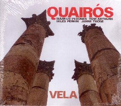 QUAIROS :  VELA  (JAZZWERKSTATT)

Quairos (Kairos), termine che nella mitologia greca indica il momento opportuno per prendere una decisione,  il nome della formazione composta da Tom Arthurs (tromba), Markus Pesonen (chitarra), Miles Perkin (contrabbasso) e Janne Tuomi (batteria e percussioni). Casa Jazzwerkstatt presenta Vela, nuovo album della formazione che propone 6 originali firmati dai membri del talentuoso quartetto. Con un titolo che evoca il nome di una costellazione dei cieli del sud, Vela  un album fatto di sonorit suggestive che si muovono tra jazz ed avanguardia, un album intenso e mai scontato che sorprende e rapisce con i suoi giochi sonori. Ascoltare per credere!