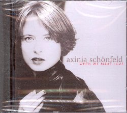 SCHONFELD AXINIA :  WHEN WE MAKE LOVE  (ITM)

