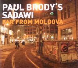 BRODY PAUL / SADAWI :  FAR FROM MOLDOVA  (MORGENLAND)

