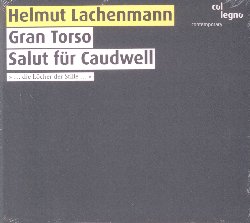 LACHENMANN HELMUT :  GRAN TORSO / SALUT FUR CAUDWELL  (COL-LEGNO)

