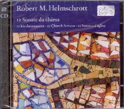 HELMSCHROTT ROBERT MAXIMILIAN :  12 SONATE DA CHIESA  (COL-LEGNO)

