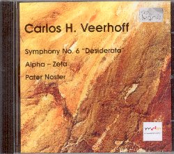 VEERHOFF CARLOS :  SYMPHONY NO. 6 / ALPHA-ZETA / PATER NOST  (COL-LEGNO)


