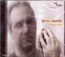 RUEDA JESUS :  CHAMBER WORKS  (COL-LEGNO)

