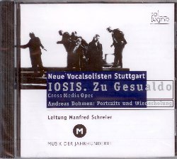 NEUE VOCALSOLISTEN STUTTGART :  IOSIS - ZU GESUALDO  (COL-LEGNO)

