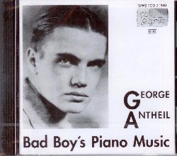 ANTHEIL GEORGE :  BAD BOY'S PIANO MUSIC  (COL-LEGNO)

