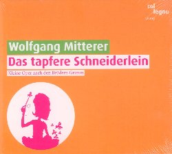 MITTERER WOLFGANG :  DAS TAPFERE SCHNEIDERLEIN  (COL-LEGNO)

