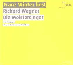 WAGNER RICHARD :  FRANZ WINTER LIEST RICHARD WAGNER DIE MEISTERSINGER  (COL-LEGNO)

