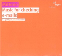 MITTERER WOLFGANG :  MUSIC FOR CHECKING E-MAILS  (COL-LEGNO)

Wolfang Mitterer  un artista unico che spazia tra strumentazioni classiche e moderna elettronica. Ha iniziato con una grande passione per l'organo, poi si  innamorato del sintetizzatore, ha scritto sul pentagramma musica per orchestra e composto su workstation digitali: la gamma dei mondi sonori che ha conosciuto Mitterer, sempre con brillanti risultati, abbraccia la classica, il tape-desk fino alle sonorit allo stato dell'arte. Music for Checking e-Mails pone all'ascoltatore il problema, ancora irrisolto, di come oggi la musica ambient e contemporanea possano riconciliarsi. Mitterer fonde le sue produzioni con materiale della Col-Legno ed un piano preparato: grandi classici come Anton Bruckner, Pyotr Ilyich Tchaikovsky, Wolfgang Amadeus Mozart e Ludwig van Beethoven, mandano un messaggio che Mitterer registra in note. Il risultato  musica elettronica unica e di qualit, troppo rara in tempi in cui ci sono software gi pronti per l'uso, social networks ed applicazioni web 2.0.