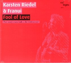 RIEDEL KARSTEN / SCHETT ANDREAS / KRALER MARKUS :  FOOL OF LOVE  (COL-LEGNO)

