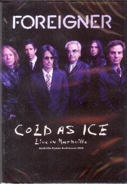 FOREIGNER :  DVD / COLD AS ICE - LIVE IN NASHVILLE  (CRIME CROW)

Chi non si  mai imbattuto in una canzone dei Foreigner deve aver vissuto la maggior parte della propria vita o sotto una campana di vetro o nel bel mezzo del deserto del Sahara: Jukebox Hero, Cold As Ice, I Wanna Know What Love Is, sono solo tre esempi di grandi successi internazionali regalati al pubblico dalla band di New York. Le loro sonorit sono musicalmente vicine al mainstream, ma la loro carta vincente  offrire un mix di sicuro successo che mescola rock duro e un po' di pop. Nel 2010 la band ha pubblicato Can't Slow Down, il primo vero album di studio dopo un decennio di silenzio, riuscendo in questo modo, come hanno fatto anche i loro illustri colleghi Eagles e la Steve Miller Band, a traghettare il loro stile personale nel nuovo millennio. Il dvd Cold As Ice - Live in Nashville propone la registrazione live del concerto che i Foreigner hanno tenuto al Ryman Auditorium di Nashville il 16 marzo del 2010. Con brani come Double Vision, Head Games, Cold As Ice, In Pieces, Waiting for a Girl Like You ed altri ancora, Cold As Ice - Live in Nashville offre allo spettatore una serata di grande musica.