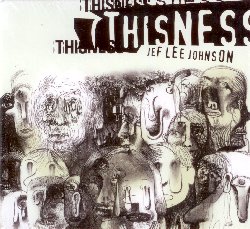 JOHNSON JEF LEE :  THISNESS  (NATO)

Il trio del chitarrista Jef Lee Johnson  composto dal bassista Chico Huff e dal batterista Ted Thomas Junior, tuttavia Johnson ha voluto l'intervento, in alcuni pezzi, anche di altri artisti. In Compared to What interviene il percussionista Mauro Refosco ed i sassofonisti Rod Reddy e Ben Schachter; Tony Hymas ha curato gli arrangiamenti per gli strumenti a corda di alcuni brani, mentre l'attrice Nathalie Richard  stata invitata da Johnson per cantare Sorry Angel di Serge Gainsbourg e Le Chien di Leo Ferr. Thisness propone anche originali dello stesso Jef Lee Johnson che non manca per di fare un saluto al polistrumentista statunitense Roland Kirk, uno dei suoi musicisti preferiti, interpretando uno dei suoi brani pi noti: Volunteered Slavery.