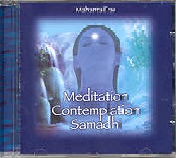 MAHANTA DAS :  MEDITATION CONTEMPLATION SAMADHI  (EVOLUTION)

In Meditation Contemplation Samadhi Mahanta Das continua il suo percorso musicale basato sull'utilizzo delle antiche sonorit dei mantra proponendo un album non specificamente composto per queste pratiche ma perfettamente assimilabile ad esse. Le musiche sono miscelate a delicati suoni della natura. Le acque calme e trasparenti del mare, il vento, le voci dei gabbiani, i colori del tramonto, la dolcezza dei grappoli d'uva, la natura con tutta la sua intensit accompagnano la mente nella contemplazione della grandezza dell'amore, nella riscoperta della fantastica sensazione della vita che inizia. Un'atmosfera campestre con i canti dei bambini che giocano sui prati verdi, la recitazione di un mantra dedicato a Krishna  la celebrazione della vita: l'energia del cosmo riempie gli animi risvegliati. Uno dei migliori albums di musiche new age sinora pubblicati.