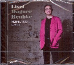 WESSEL MICHAEL :  LISZT WAGNER RUBKE  (ANIMATO)

