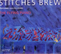 STITCHES BREW :  THE FLYING PIANO  (NEUKLANG)

