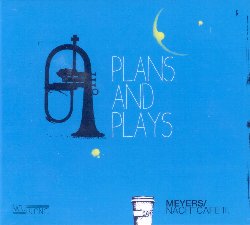 MEYERS/NACHTCAFE II :  PLANS AND PLAYS  (NEUKLANG)

