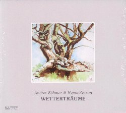 BOHMER ANDRES & NYPONSYSKON :  WETTERTRAUME  (NEUKLANG)

