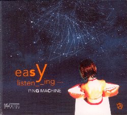 PING MACHINE :  EASY LISTENING  (NEUKLANG)

Dopo tre album molto apprezzati dalla critica, i Ping Machine, imponente formazione francese composta da 15 eccellenti musicisti con a capo il talentuoso compositore e chitarrista Frederic Maurin, non si fermano e pubblicano Easy Listening, il loro nuovo album contenente tre inediti di Maurin caratterizzati da melodie potenti e brillanti che trasportano lascoltatore allinterno di unarchitettura musicale piena di poesia e contrasti. Il legame tra jazz e musica popolare da una parte e musica contemporanea dallaltra,  sempre stato il centro della ricerca musicale dei Ping Machine che nella loro ultima pubblicazione propongono paesaggi sonori inediti che intrecciano improvvisazione, ritmi contagiosi, uninterpretazione impeccabile dal punto di vista tecnico ed una scrittura compositiva sorprendente. Con le tre suite originali Kodam, Fevrier e Pong, oltre ad una bonus track che  una versione live di un brano del 2011, Easy Listening  un album sorprendente che trasmettere lenergia di una band di 15 interpreti, desiderosi di contagiare lascoltatore con la loro irrefrenabile passione artistica.