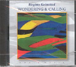 GRIMSTAD BIRGITTE :  WONDERING AND CALLING  (FONIX MUSIK)

Una delle maggiori artiste dell'area scandinava interpreta dolci canti meditativi per condurre l'ascoltatore in un viaggio alla scoperta del proprio mondo interiore.