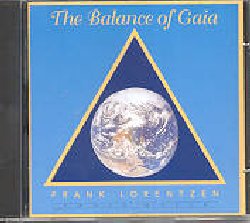 LORENTZEN FRANK :  THE BALANCE OF GAIA  (FONIX MUSIK)

Musica meditativa di notevole ispirazione, celestiale bellezza che pu risvegliare in te il contatto con la serenit interiore. Per il rilassamento e la meditazione.