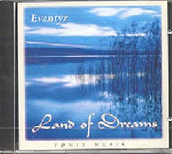 EVENTYR :  LAND OF DREAMS  (FONIX MUSIK)

Una musica gaia e rilassante ricca di avventure ed imperdibili atmosfere: un'oasi nel bel mezzo di una faticosa giornata lavorativa con melodie che conducono in terre di sogno.