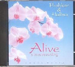 PUSHKAR & HALINA :  ALIVE - A LOVE RECORDING  (FONIX MUSIK)

 Alive nasce dalla collaborazione tra la magica chitarra di Pushkar, uno dei pi stimati compositori di musiche new age con all'attivo il best seller Inner Harvest pi volte disco di platino, e le delicate improvvisazioni al flauto di Halina. Un'entusiasmante esperienza musicale alla scoperta di inediti orizzonti.