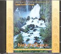 SAMBODHI PREM :  NATURESPACE  (FONIX MUSIK)

Dopo il suo best seller Forest of Dreams, Sambodhi Prem torna con un nuovo album che propone strumenti acustici come chitarra, violino, pianoforte e percussioni miscelati ad un continuo scorrere di suoni della natura. Come un meraviglioso panorama che si apre poco a poco alla vista, questa musica maestosa ti trasporter nella meravigliosa bellezza delle rigogliose ed incontaminate foreste sulle montagne della Nuova Zelanda.