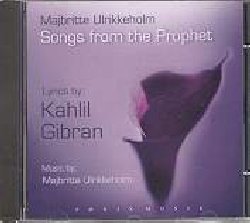 ULRIKKEHOLM MAJBRITTE :  SONGS FROM THE PROPHET  (FONIX MUSIK)

Cantante, compositore e profonda scrittrice danese, Majbritte Ulrikkeholm ha come costante ispirazione la raccolta di poesie Il Profeta del filosofo libanese Kahlil Gibran (1883-1931) e Songs from the Prophet rappresenta il sogno della sua vita: tradurre in musica i pi toccanti poemi del libro che da decenni  fra i pi amati tra gli appassionati delle profondit dello spirito. Con la sua incantevole voce Majbritte crea un sorprendente universo che trabocca di saggezza e che pu arricchire l'ascoltatore sensibile che potr perdersi tra i versi del mistico libanese trascritti nel booklet del cd. Un album ispirato che non mancher di affascinare per la delicatezza e la profondit delle sue atmosfere.