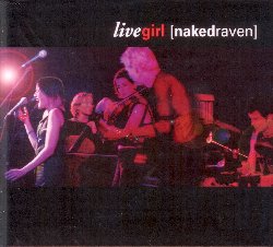 NAKED RAVEN :  LIVE GIRL  (T3 RECORDS)

