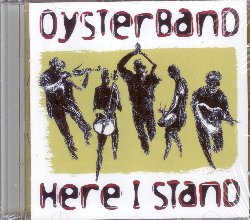 OYSTERBAND :  HERE I STAND  (WESTPARK)

Pubblicato nel 1999, Here I Stand  il diciassettesimo album di studio del noto gruppo folk-rock inglese Oysterband. Si tratta di un disco eccellente in cui spiccano l'abilit tecnica dei musicisti (il violoncello ed il violino sono suonati con grande efficacia), l'impagabile lavoro di produzione dell'ingegnere del suono Aleric Neville ed il grande numero di ospiti presenti tra i quali la punk-pop band inglese Chumbawamba, la cantante Roman Godel, il famoso musicista di bodhran Gino Lupari e l'interprete di bouzouki Wild Slim Mustapha. Here I Stand  uno dei progetti pi interessanti della Oysterband, apprezzato da pubblico e critica per il coraggio della formazione nel mettere insieme strumenti e tematiche tipiche della musica folk tradizionale oltre a suggestioni appartenenti al rock moderno. Here I Stand  un album per riflettere su alcune tematiche politiche e sociali, ma  soprattutto un disco da ballare!