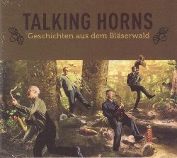 TALKING HORNS :  GESCHICHTEN AUS DEM BLASERWALD  (WESTPARK)

