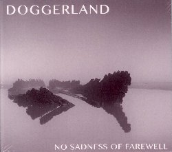 DOGGERLAND :  NO SADNESS OF FAREWELL  (WESTPARK)

6000 anni fa circa, durante l'ultima era glaciale, esisteva Doggerland, una porzione del continente europeo che collegava Inghilterra, Germania e Danimarca. Con lo scioglimento dei ghiacci questa lingua di terra si  inabissata ed  scomparsa nel nulla, ma il suo nome  stato preso dall'eccellente duo folk composto da Richard Burgess, inglese trasferitori in Norvegia e dallo svedese Anders Adin. No Sadness of Farewell  il nuovo album della formazione, creato con il supporto dello Swedish Arts Council e con i contributi artistici di alcuni importanti interpreti del panorama musicale folk come Kevin Henderson e Jenny Gustafsson (violino), Mats Eden (viola d'amore) e Fredrik Bengtsson (contrabbasso, violino e mandola). A rendere l'album davvero unico ci pensano il canto espressivo di Burgess e le note malinconiche della sua concertina, oltre alle melodie affascinanti della ghironda ed alle note delicate della chitarra di Adin. No Sadness of Farewell propone un percorso musicale molto ricco e vario: ci sono alcuni originali firmati dai Doggerland, reels da Norvegia, Svezia e dalle isole Shetland, brani in inglese e norvegese, materiale tradizionale e le hit folk moderne Big Hewer di Ewan MacColl e The Sun Never Shines on the Poor di Richard Thompson.