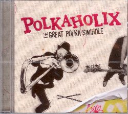 POLKAHOLIX :  THE GREAT POLKA SWINDLE  (WESTPARK)

