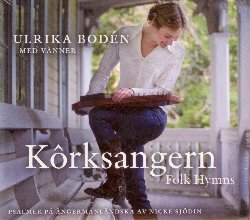 BODEN ULRIKA :  KORKSANGERN - FOLK HYMNS  (WESTPARK)

