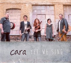 CARA :  YET WE SING  (ARTES)

