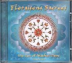 PEPE' MICHEL :  FLORAISONS SACREES  (MP)

Il noto compositore francese di musiche per il benessere propone una collezione delle sue pi belle registrazioni pubblicate tra il 1995 ed il 2001, un follow-up al suo primo best of - Les Perles du Coeur - che contiene una selezione di brani pubblicati tra il 1990 ed il 1995.  Floraisons Sacres raccoglie raffinate composizioni melodiose, ideali per l'utilizzo come supporto a pratiche di meditazione, terapia e yoga: il modo migliore per scoprire le musiche di Michel Pp e dedicare un'ora a se stessi.  Best seller.