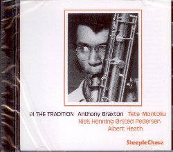 BRAXTON ANTHONY :  IN THE TRADITION VOL. 1  (STEEPLECHASE)

