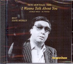 MONTOLIU TETE :  I WANNA TALK ABOUT YOU  (STEEPLECHASE)

