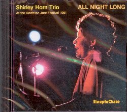 HORN SHIRLEY :  ALL NIGHT LONG  (STEEPLECHASE)

