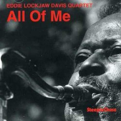 DAVIS EDDIE 'LOCKJAW' :  ALL OF ME  (STEEPLECHASE)

Durante i suoi ultimi anni di vita, Eddie Lockjaw Davis (1922-1986), iconico sax tenorista dell'era post-swing, ha inciso due album con l'etichetta danese Steeplechase: uno di questi  All of Me, originariamente registrato al Jazzhus Montmartre di Copenaghen il 4 e 5 luglio del 1983, oggi riproposto in una preziosa versione audiophile in vinile 180 gr.. Insieme al trio composto dal pianista Kenny Drew con il bassista Jesper Lundgaard e il batterista Svend-Erik Norregaard, Davis propone una splendida carrellata di standard tra cui I Only Have Eyes for You di Harry Warren, There is No Greater Love di Marty Symes e Isham Jones, Four di Eddie Vinson e molto altro ancora. Ascoltando All of Me sembra impossibile che questo sarebbe stato l'ultimo disco da leader di Eddie Lockjaw Davis: il sassofonista  in perfetta forma, intenso, passionale e molto abile nel suonare il suo strumento.