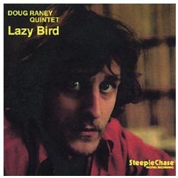 RANEY DOUG :  LAZY BIRD  (STEEPLECHASE)

Doug Raney (1956-2016), figlio del famoso chitarrista americano Jimmy Raney, ha fatto il suo esordio nel mondo della musica all'et di 18 anni, con l'album Introducing Doug Raney. Lazy Bird, pubblicato nel 1984 da casa Steeplechase nella sua versione cd ed inciso in digitale, vede Raney (chitarra) al fianco degli eccellenti colleghi Bernt Rosengren (sax tenore), Ben Besiakov (pianoforte), Jesper Lundgaard (basso) ed Ole Jacob Hansen (batteria). La track list propone tre originali del chitarrista oltre a Reggie of Chester di Benny Golson, Lazy Bird di John Coltrane, Beatrice di Sam Rivers e Theme for Ernie di Fred Lacey. Frank-John Hadley di Downbeat ha detto di Lazy Bird: L'approccio misurato di Raney soddisfa ovunque, sia nel caldo Lazy Bird di Coltrane che nel freddo e riflessivo tema di For Ernie. Non resta dunque che lasciarsi andare alle eleganti note di questo album di jazz mainstream.